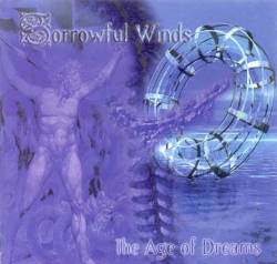 Sorrowful Winds (GRC) : The Age of Dreams